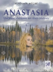 Anastasia Tome 1 : une jeune sibérienne aux rêves créateurs