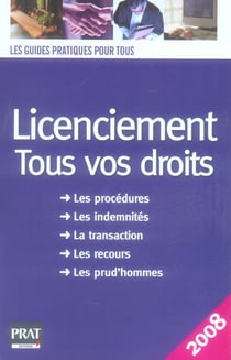 Licenciement : tous vos droits (édition 2008)
