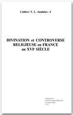 Divination et controverse religieuse en france au xvi siècle