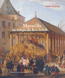 Marseille au temps du roi soleil