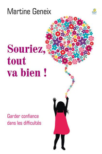 Souriez, tout va bien ! garder confiancez dans les difficultés