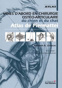 Voies d'abord en chirurgie osteo articulaire du chien et du chat 5e ed