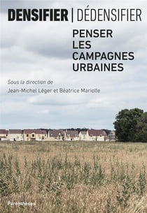 Densifier/dédensifier - penser les campagnes urbaines