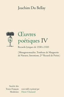 Oeuvres poétiques Tome 4 - recueils lyriques 1550-1553