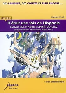 Il etait une fois en hispanie - espagnol - niveaux a1/a2