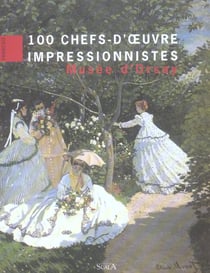 Musee d'orsay 100 chefs d'oeuvres impressionnistes francais ned