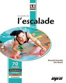 Le guide de l'escalade : 70 fiches avec classeur