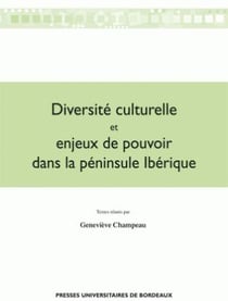 Diversité culturelle et enjeux de pouvoir dans la péninsule ibérique