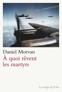 À quoi rêvent les martyrs