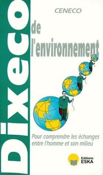 Dixeco de l'environnement - pour comprendre les échanges entre l'homme et son milieu