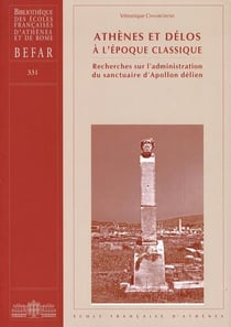 Athènes et délos à l'époque classique - recherches sur l'administration du sanctuaire d'apollon délien