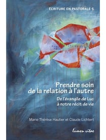Prendre soin de la relation à l'autre - de l'évangile de Luc à notre récit de vie