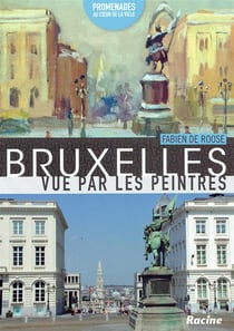 Bruxelles vue par les peintres - promenades au coeur de la ville