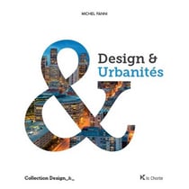 Design & urbanités : vers une ergonomie urbaine , concevoir la ville autour de l'homme