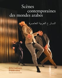 ALTERNATIVES THEATRALES n.147 : scènes contemporaines des mondes arabes