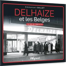 Delhaize et les belges : 150 ans de complicité