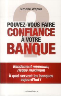 Pouvez-vous faire confiance à votre banque ?