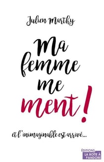 Ma femme me ment !