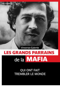 Les grands parrains de la mafia qui ont fait trembler le monde