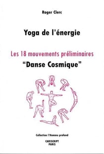 Yoga de l'énergie, les 18 mouvements préliminaires, "danse cosmique"