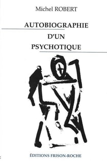 Autobiographie d'un psychotique