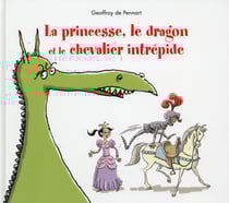 La princesse le dragon et le chevalier intrepide (ne)