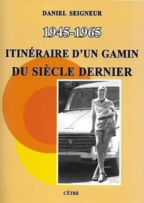 1945-1965 itineraire d'un gamin du siecle dernier
