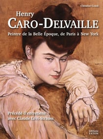 Henry Caro-Delvaille (1876-1928), une peinture de la Belle Epoque, de Paris à New York