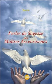 Les perles de sagesse des maîtres ascensionnés
