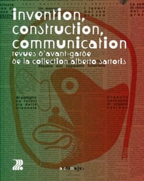 Invention, construction, communication - revues d'avant-garde de la collection Alberto Sartoris
