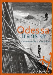 Odessa transfer - chroniques de la mer noire