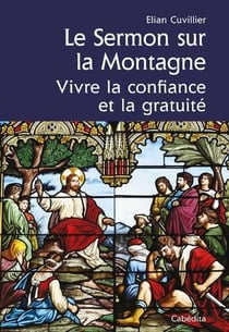 Le sermon sur la montagne - vivre la confiance et gratuité