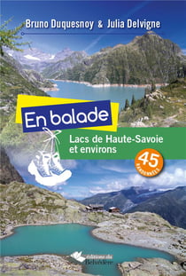 EN BALADE : lacs de Haute-Savoie et environs - 45 randonnées