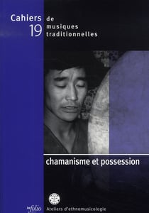 Cahiers de musiques traditionnelles Tome 19 - chamanisme et possession