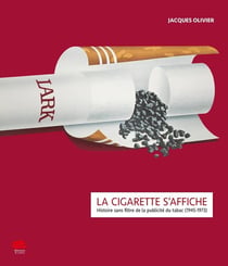 La cigarette s'affiche. histoire sans filtre de la publicite du tabac  (1945-1973)
