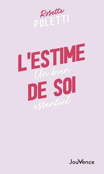 L'estime de soi : un bien essentiel