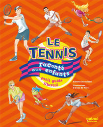 Le tennis raconté aux enfants : Petit guide illustré