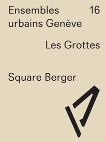 Ensembles urbains geneve 16 square berger. les grottes