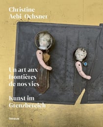 Un art aux frontières de nos vies / kunst im grenzbereich