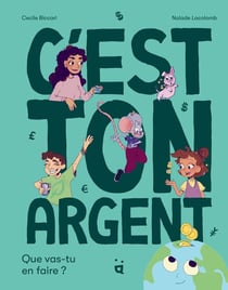 C'est ton argent ! Que vas-tu en faire ?