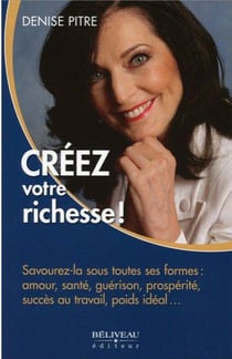 Créez votre richesse ! - savourez-la sous toutes ses formes