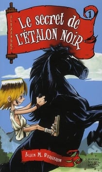 Alexandre t.1 - le secret de l'étalon noir