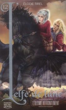 L'elfe de lune Tome 12 : l'ultime affrontement