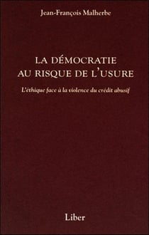 La démocratie au risque de l'usure : l'éthique face à la violence du crédit abusif