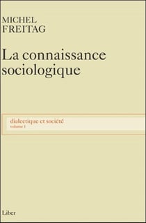 La connaissance sociologique Tome 1 - dialectique et société