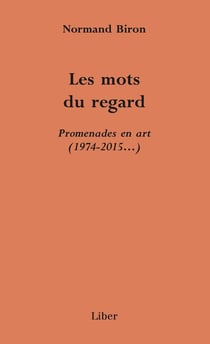 Les mots du regard : promenades en art (1974-2015...)