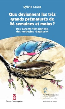 Que deviennent les très grands prématurés de 26 semaines et moins ? des parents témoignent - des médecins réagissent