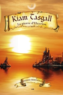 Kiam Tasgall t.3 - la pierre d'Elzyrion