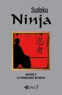 Sudoku Ninja : Niveau 2 : La vengeance du Ninja