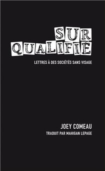Surqualifié - lettres à des sociétés sans visage